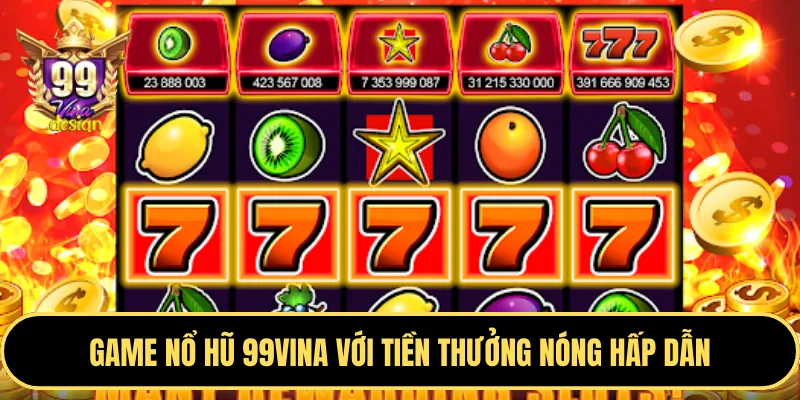 Slot game và nổ hũ KL99 với giải thưởng lớn